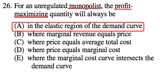 26. For an unregulated.mpnopolist, the Drofit- quantity will always
  be In ee stlcreglono e man curve w ere margm revenue eq s pnce (C)
  where price equals average total cost (D) where price equals marginal
  cost (E) where the marginal cost curve intersects the demand curve
  